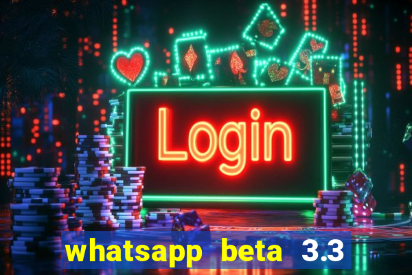 whatsapp beta 3.3 10 instalar